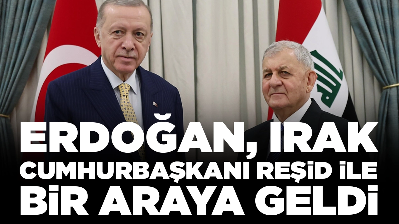 Erdoğan, Irak Cumhurbaşkanı Reşid ile bir araya geldi: Hangi konular ele alındı?