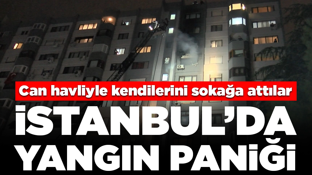 İstanbul'da binada yangın paniği: Apartman sakinleri kendini sokağa attı