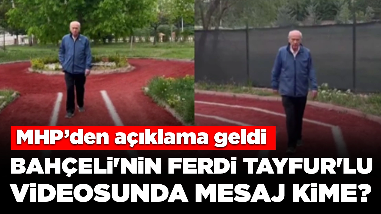 Bahçeli'nin Ferdi Tayfur'lu videosunda mesaj kime? MHP'den açıklama geldi