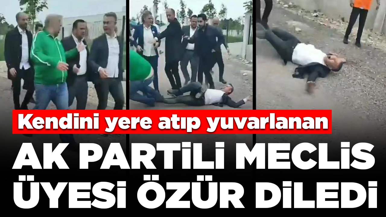 Kendini yere atıp yuvarlanan AK Partili meclis üyesi özür diledi: 'Kontrolümü kaybettim'