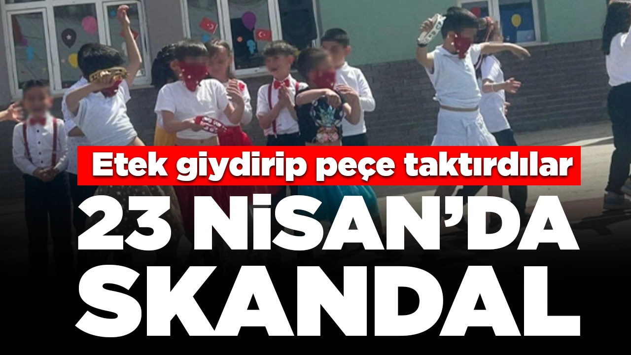 23 Nisan'da skandal: Erkek öğrencilere etek giydirip peçe taktırdılar
