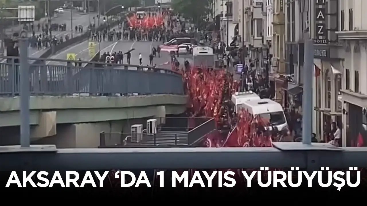 Aksaray Meydanı'nda TİP ve çok sayıdaki kuruluş 1 Mayıs yürüyüşü gerçekleştiriyor