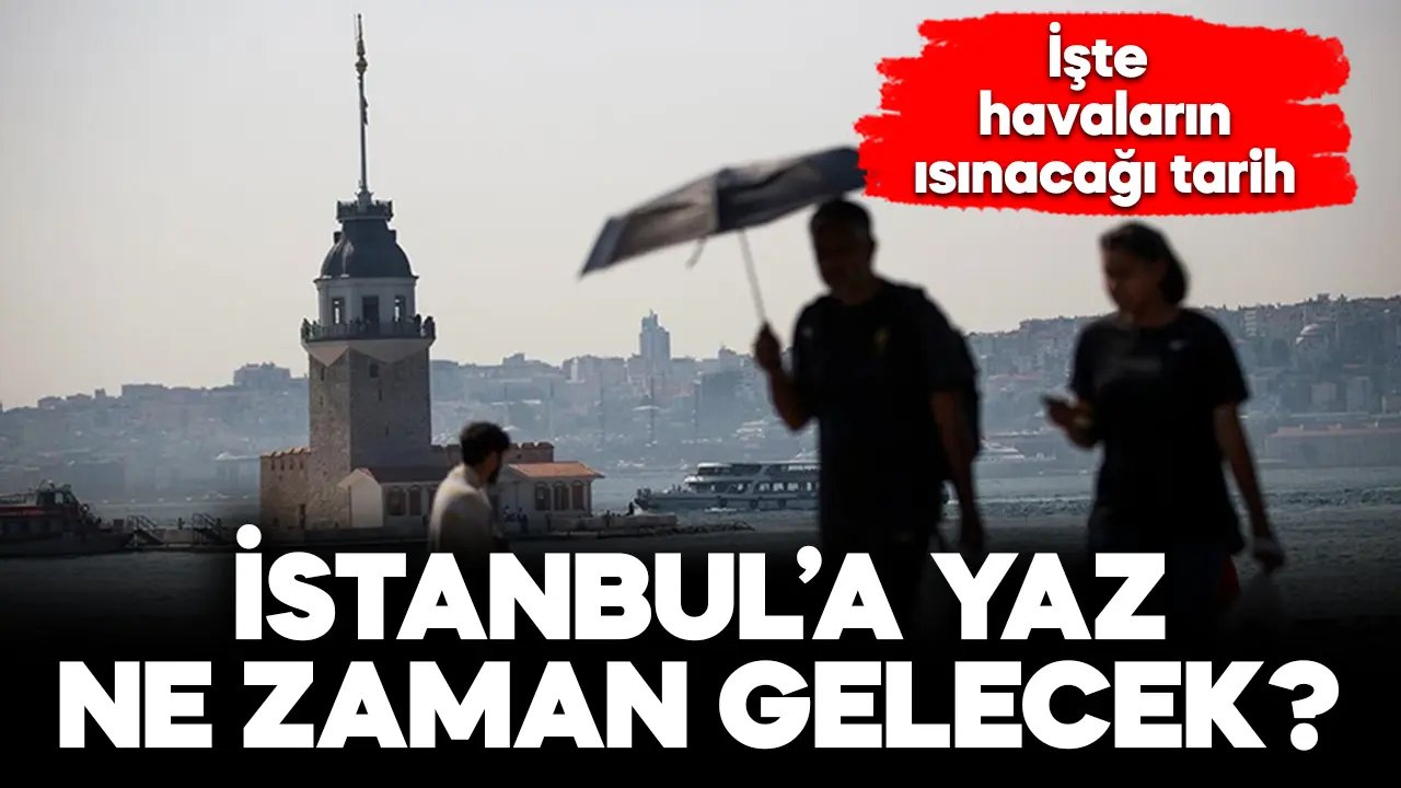 İstanbul’da havalar ne zaman ısınacak? Yağışlar geri gelecek mi?