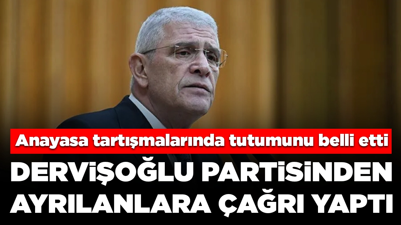 Müsavat Dervişoğlu partisinden ayrılanlara çağrı yaptı: 'Yeni anayasa' tartışmalarında tutumunu belli etti
