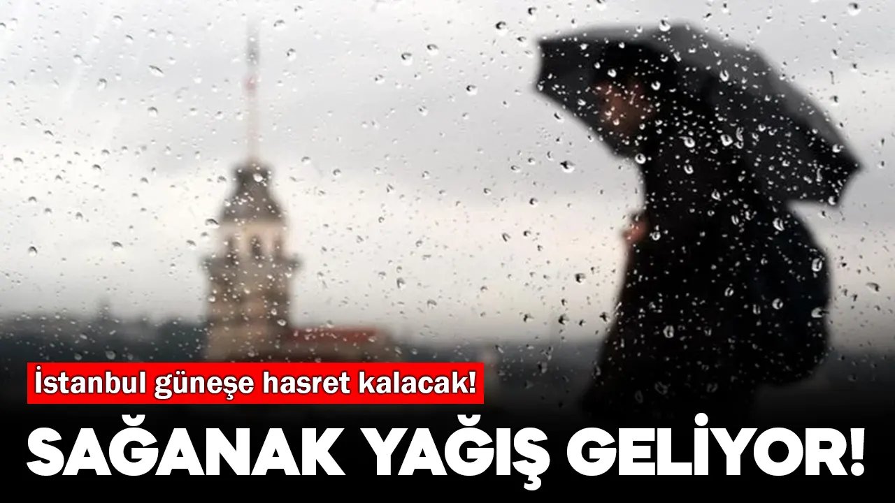 İstanbul güneşe hasret kalacak, sağanak yağış yeniden geliyor! 10-11 Mayıs 2024