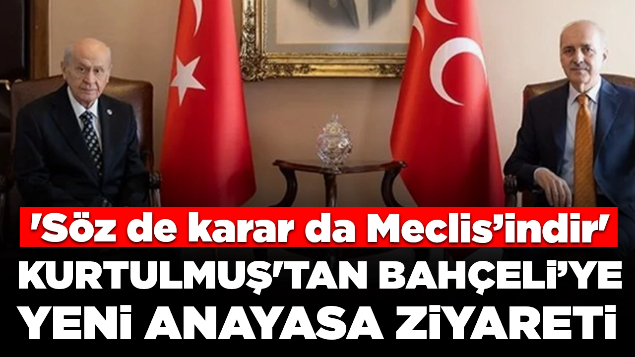 TBMM Başkanı Kurtulmuş'tan Bahçeli'ye 'yeni anayasa' ziyareti: 'Söz de karar da Meclis’indir'