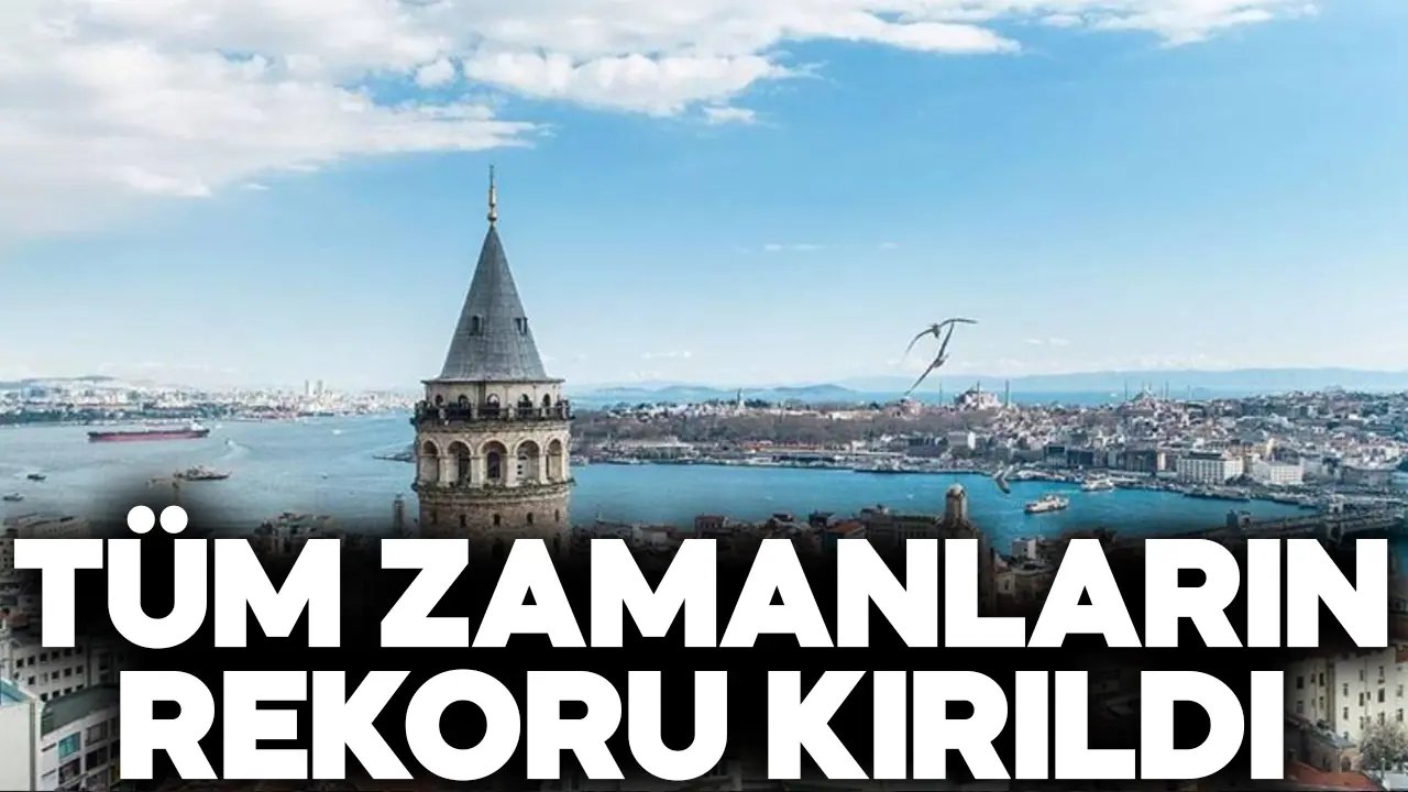 İstanbul tüm zamanların ziyaretçi rekorunu kırdı!