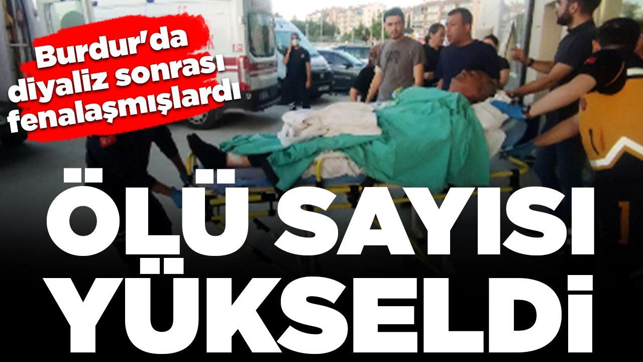 Burdur'da diyaliz sonrası fenalaşmışlardı: Bir hasta daha öldü