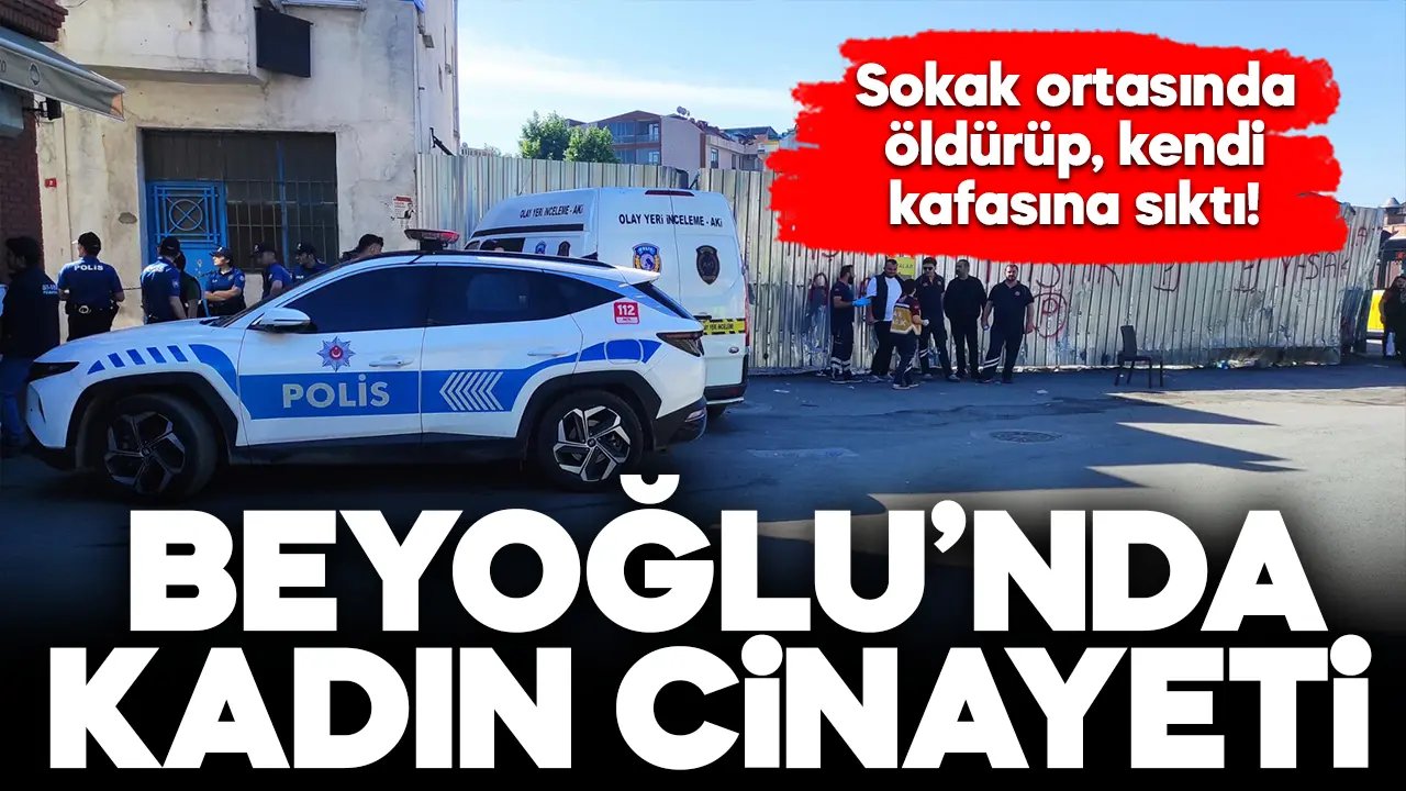 Beyoğlu'nda kadın cinayeti: Öldürüp kendi kafasına sıktı!