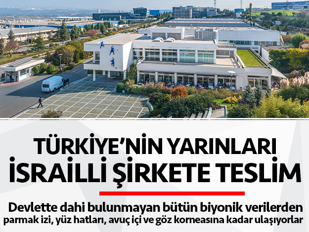 Türkiye'nin yarınları İsrailli şirkete teslim