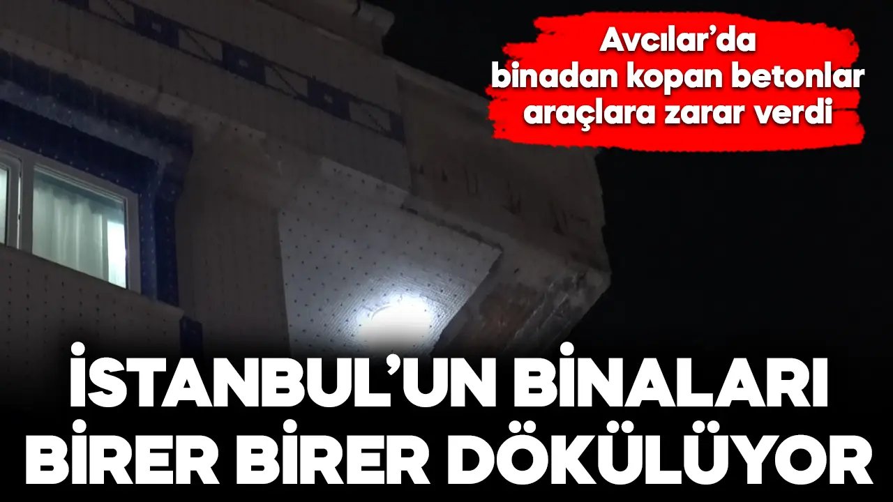İstanbul’un binaları dökülüyor… Avcılar’da binadan düşen betonlar arabalara zarar verdi!