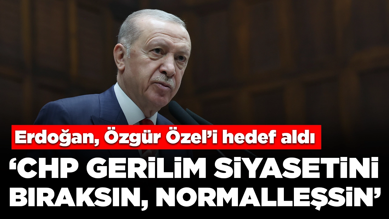 Cumhurbaşkanı Erdoğan, Özgür Özel'i siyaseti gerilime sürüklemekle suçladı: 'İstiyoruz ki CHP normalleşsin'