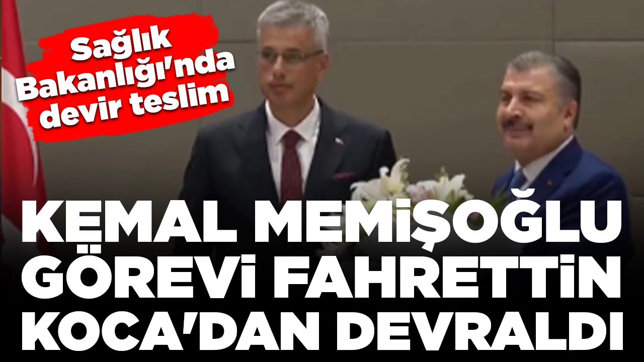 Sağlık Bakanlığı'nda devir teslim: Kemal Memişoğlu görevi Fahrettin Koca'dan devraldı