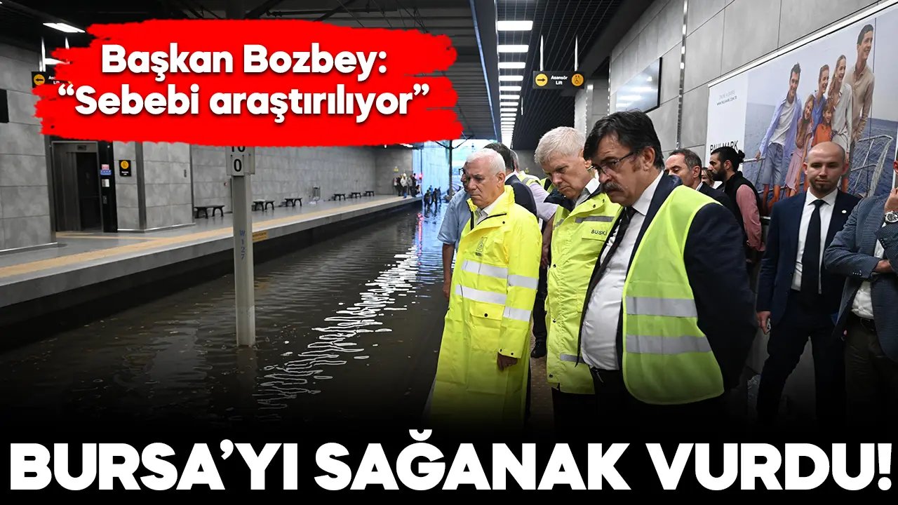 Bursa’yı sağanak vurdu! Başkan Bozbey: Sorun çözüldü, sebebi araştırılıyor