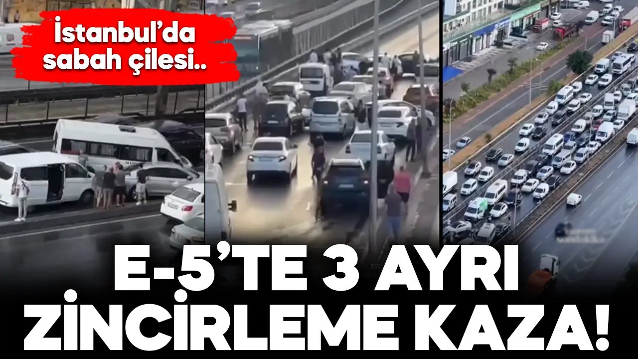 İstanbul’da sabah çilesi! E-5’te üç noktada üç ayrı zincirleme kaza!