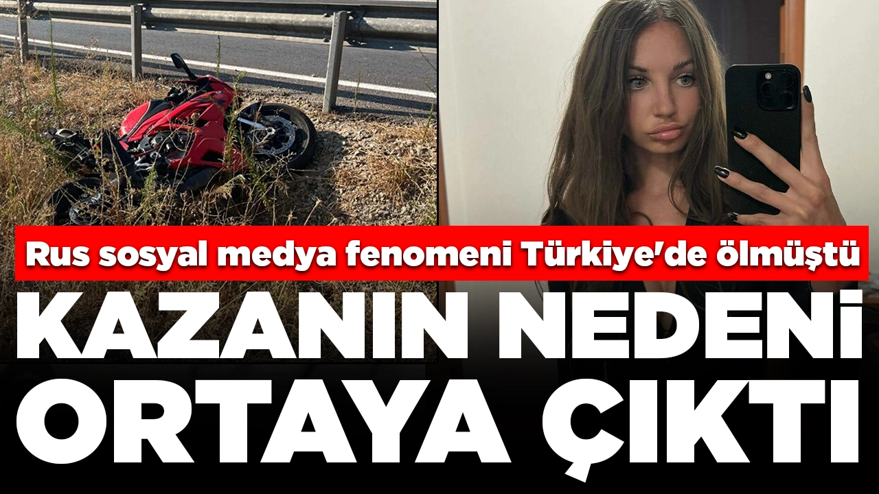 Dünya turuna çıkan Rus sosyal medya fenomeni Türkiye'de ölmüştü: Kazanın nedeni ortaya çıktı