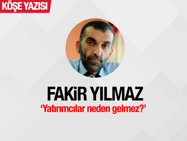 Yatırımcılar neden gelmez?