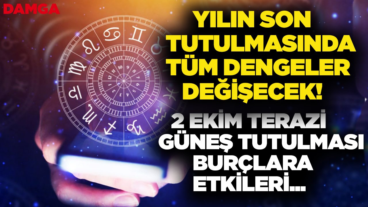 Yılın son tutulmasında tüm dengeler değişiyor! İşte 2 Ekim 2024 Terazi burcu Güneş Tutulması'nın burçlara etkileri