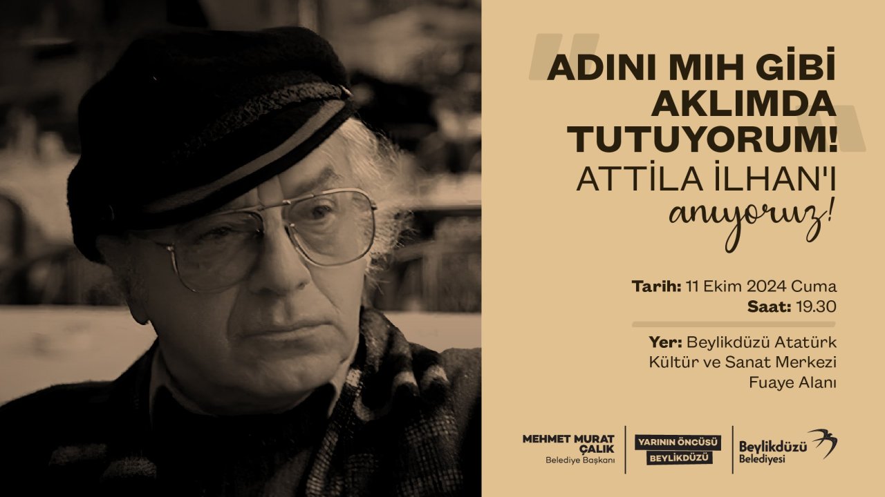 Attila İlhan, Beylikdüzü’nde anılıyor!