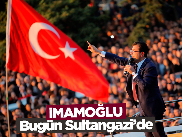 Ekrem İmamoğlu bugün Sultangazi'de - 15 Haziran Cumartesi miting programı