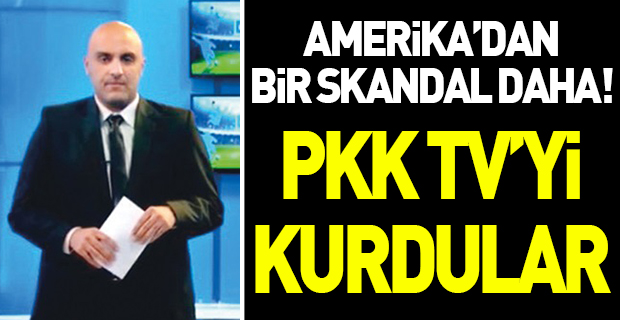ABD'den bir skandal daha: PKK TV!