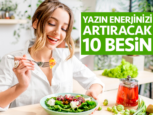 Yazın enerjinizi artıracak 10 besin!