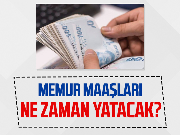 Memur maaşları bayramdan önce mi yatacak sonra mı