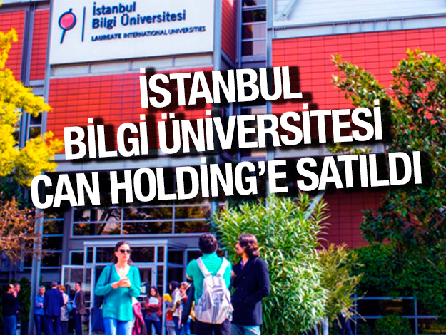 Can Holding İstanbul Bilgi Üniversitesi'ni 90 milyon dolara satın aldı