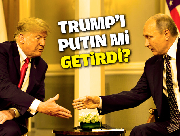Trump'ı Putin mi getirdi?