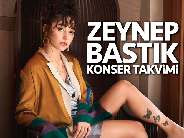 2019 Zeynep Bastık konserleri | Bilet fiyatları kaç lira?