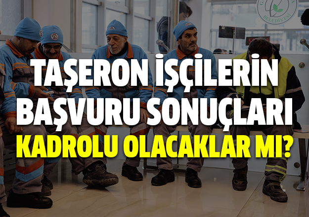 2018 Taşeron işçi kadro başvuru onay sonuçları açıklandı! İsim isim listeler belli oldu