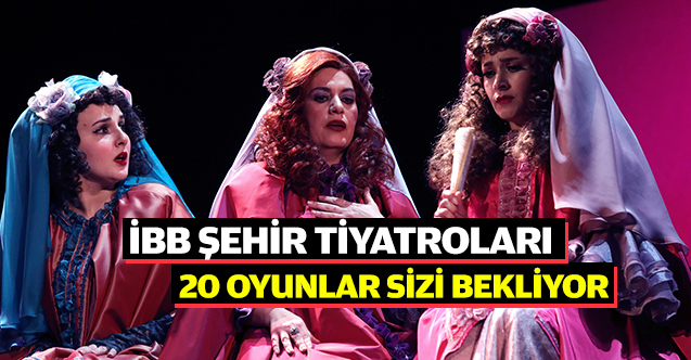 İstanbul Şehir Tiyatroları 20 oyunla sizi bekliyor