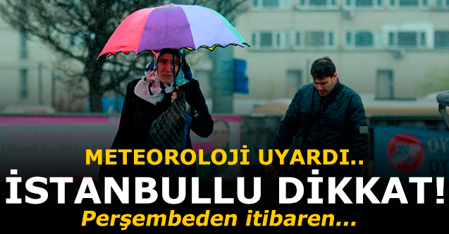 Meteoroloji İstanbul için uyardı! Perşembeden sonra...