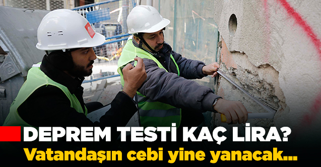 Deprem testi kaç lira? En düşük ve pahalı deprem testi fiyatları