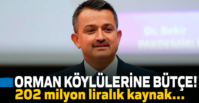 Orman köylülerine 202 milyon liralık kaynak