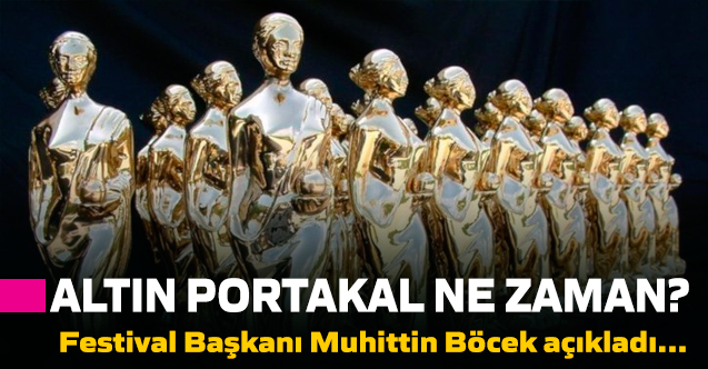 Altın Portakal Film Festivali ne zaman? Tarih belli oldu
