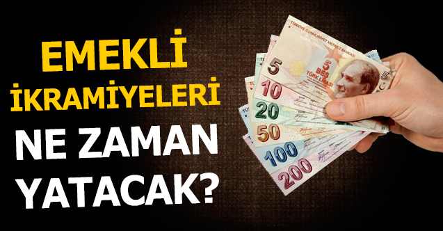 2020 Emeklilere bayram ikramiyeleri ne zaman yatacak?