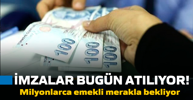 Milyonlarca emekli bekiyor... Emeklilerin promosyonu için imzalar bugün atılıyor!