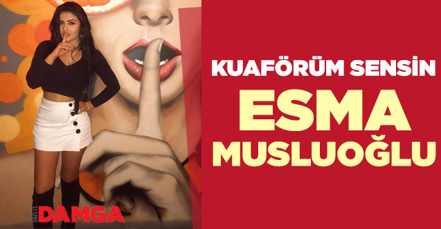 Kuaförüm Sensin Esma Musluoğlu kimdir? Kaç yaşında, nereli ve Instagram hesabı