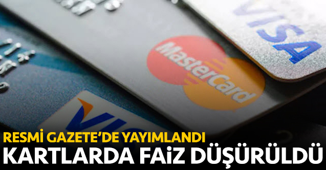 Kredi kartlarında faizler düşürüldü