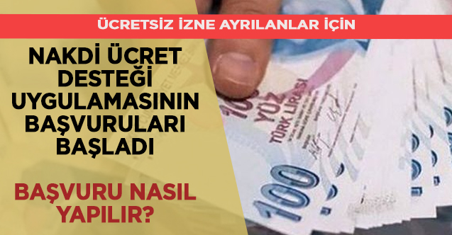 Nakdi Ücret Desteği başvuruları başladı| Nakdi ücret desteği başvurusu nasıl yapılır?