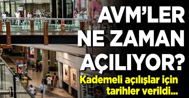 AVM'ler ne zaman açılıyor? İki tarih verildi...