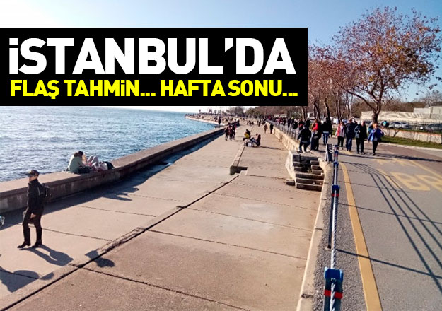 İstanbul hava sıcaklığı nasıl devam edecek! Hafta sonu hava kaç derece olacak
