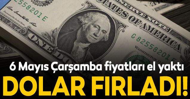 Dolar/TL kaç lira oldu? 6 Mayıs Çarşamba dolar fiyatları