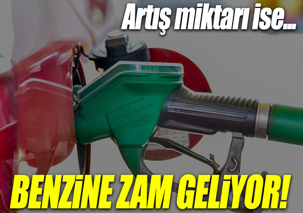 Benzine 15 kuruş zam! Yeni fiyatlar kaç lira