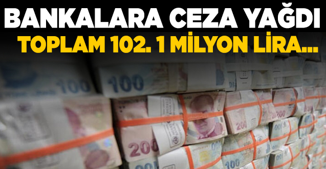 BDDK 18 bankaya 102.1 milyon lira ceza kesti