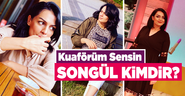 Kuaförüm Sensin Songül Yıldız kimdir? Instagram hesabı
