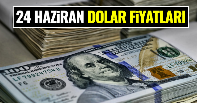 24 Haziran Çarşamba dolar ve euro fiyatları