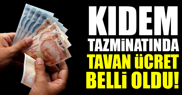 Kıdem tazminatı tavan ücreti kaç lira? Kıdem tazminatı nasıl alınır?