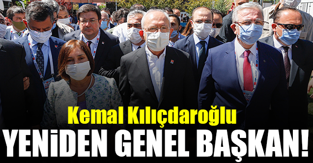 Kemal Kılıçdaroğlu CHP'de bir kez daha genel başkan!